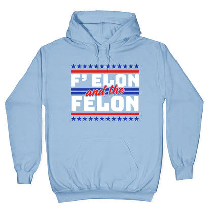 Elon & The Felon Hoodie