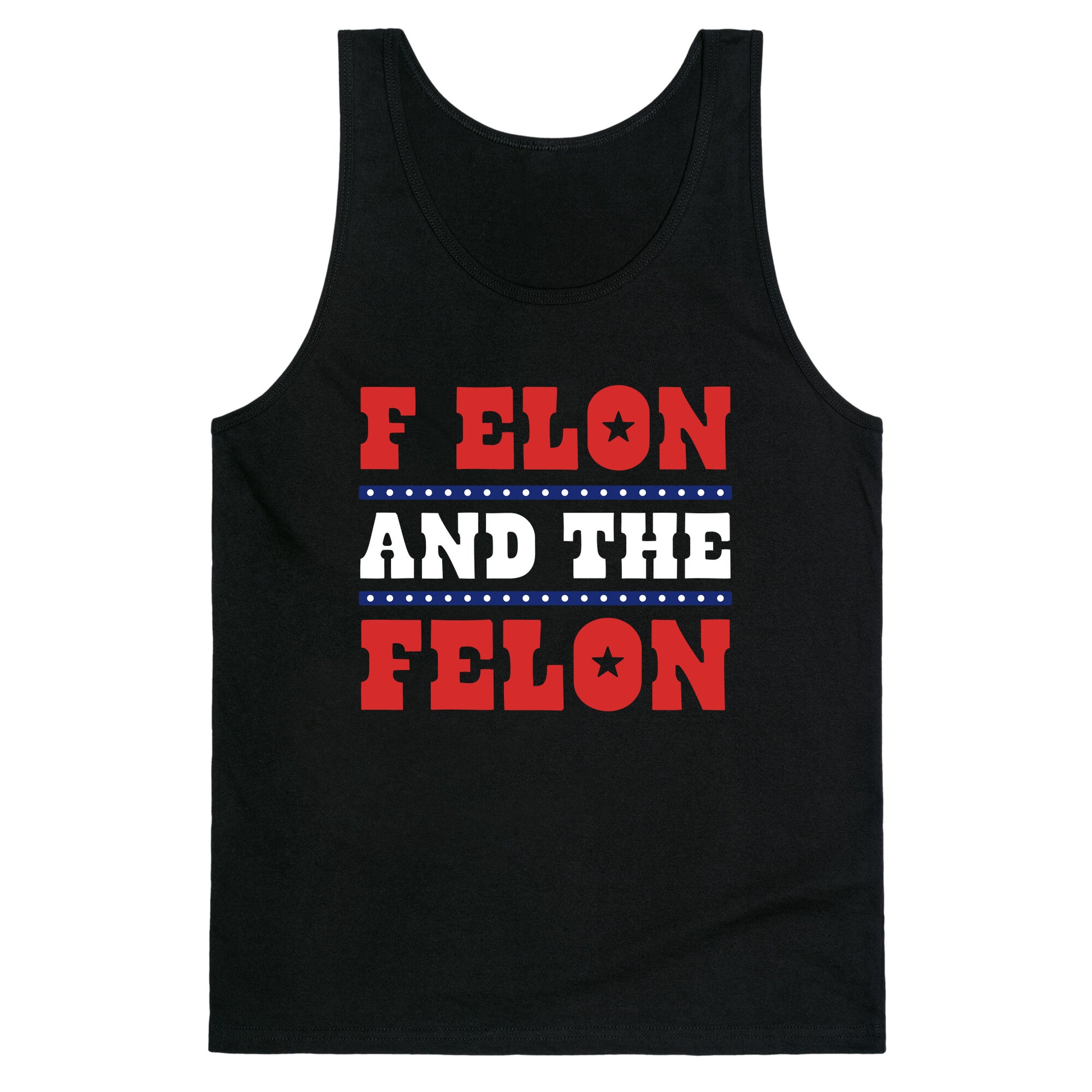 F Elon & The Felon Tank Top