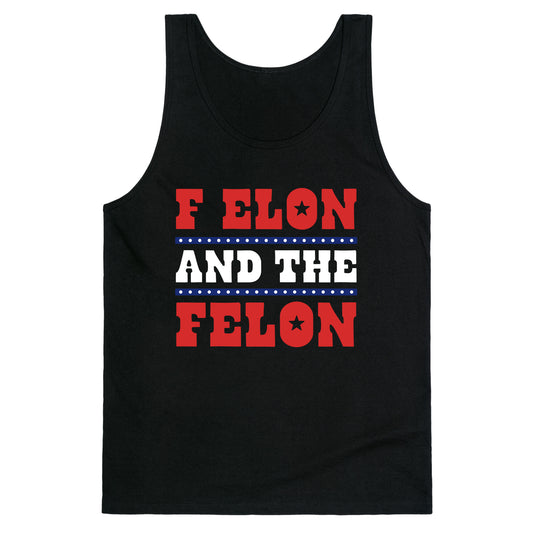 F Elon & The Felon Tank Top