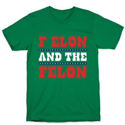 F Elon & The Felon T-Shirt