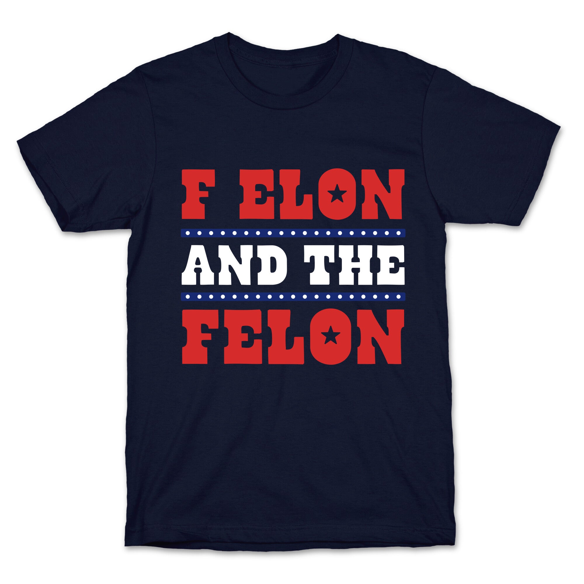 F Elon & The Felon T-Shirt