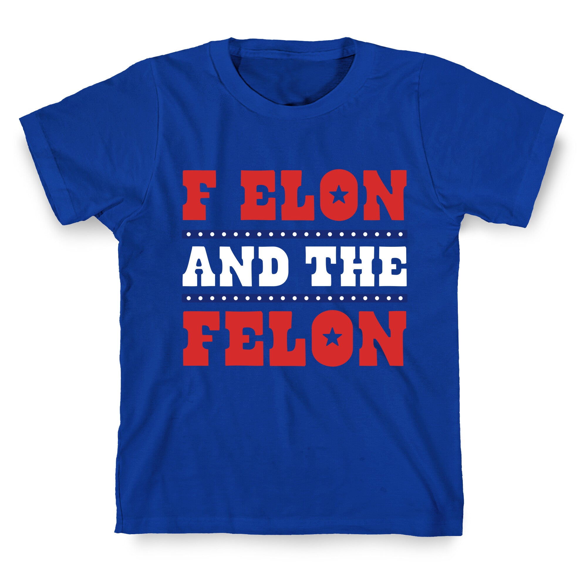 F Elon & The Felon T-Shirt