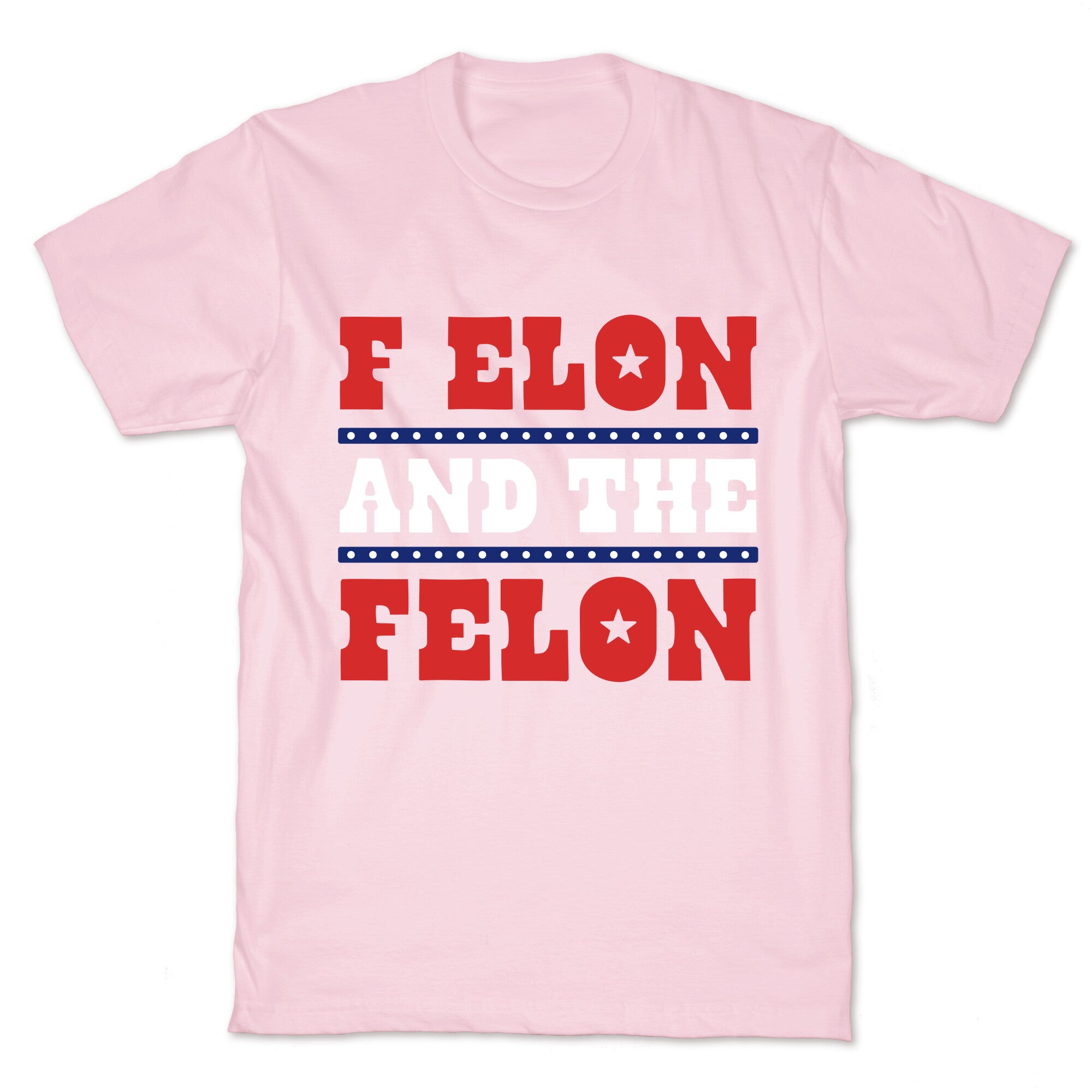 F Elon & The Felon T-Shirt