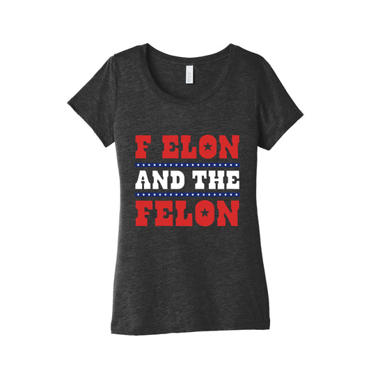 F Elon & The Felon Womens Triblend Tee