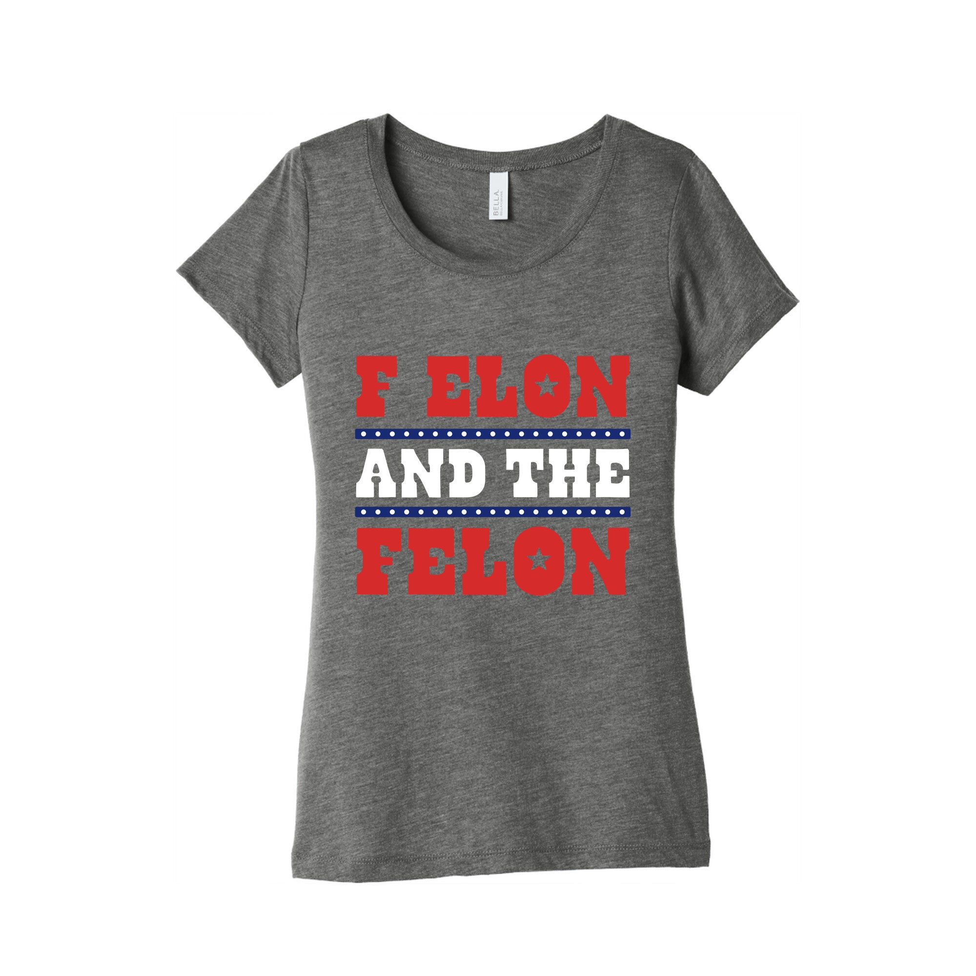 F Elon & The Felon Womens Triblend Tee