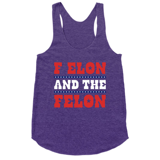 F Elon & The Felon Racerback Tank