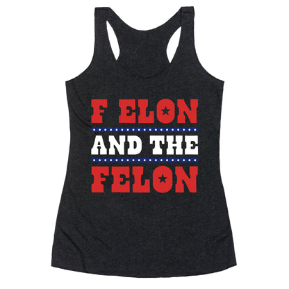 F Elon & The Felon Racerback Tank