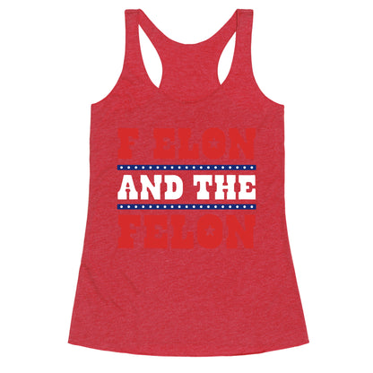 F Elon & The Felon Racerback Tank