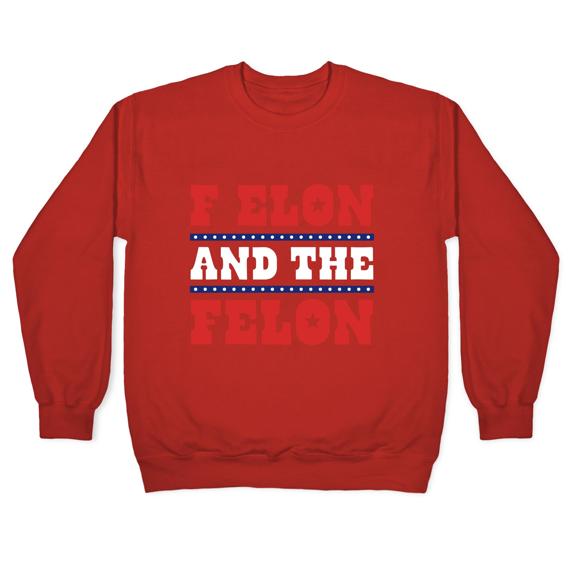 F Elon & The Felon Crewneck Sweatshirt