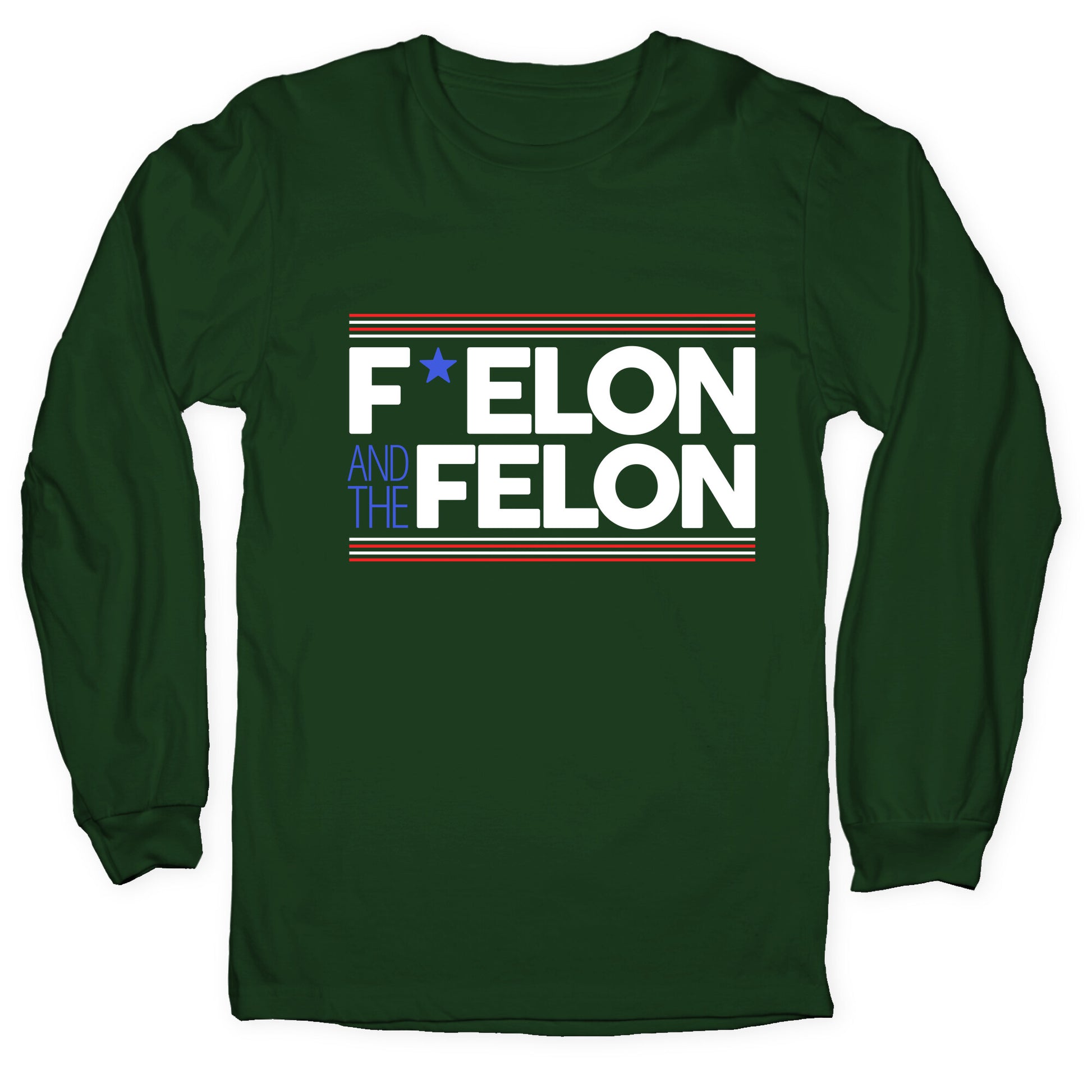 F Elon And The Felon Longsleeve Tee