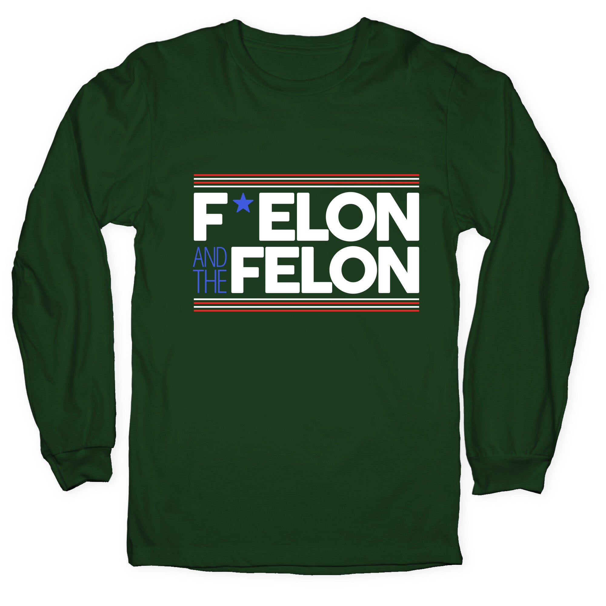F Elon And The Felon Longsleeve Tee