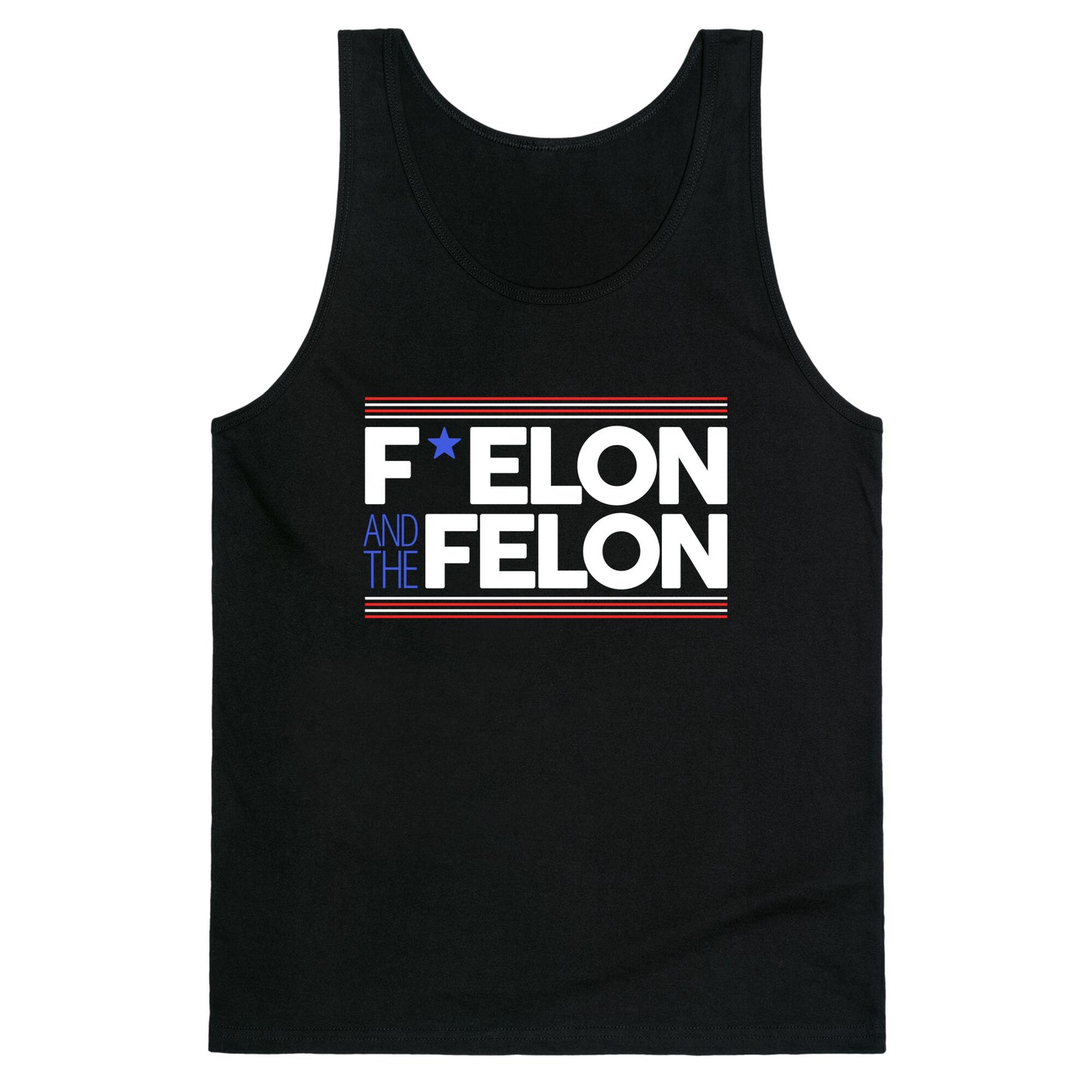 F Elon And The Felon Tank Top