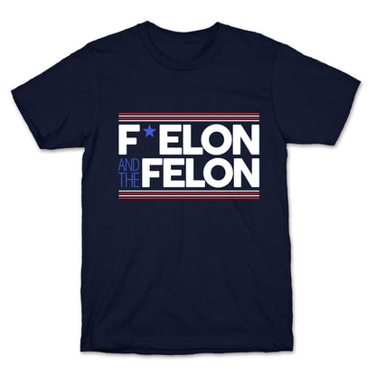F Elon And The Felon T-Shirt
