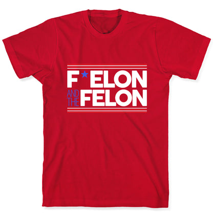 F Elon And The Felon T-Shirt