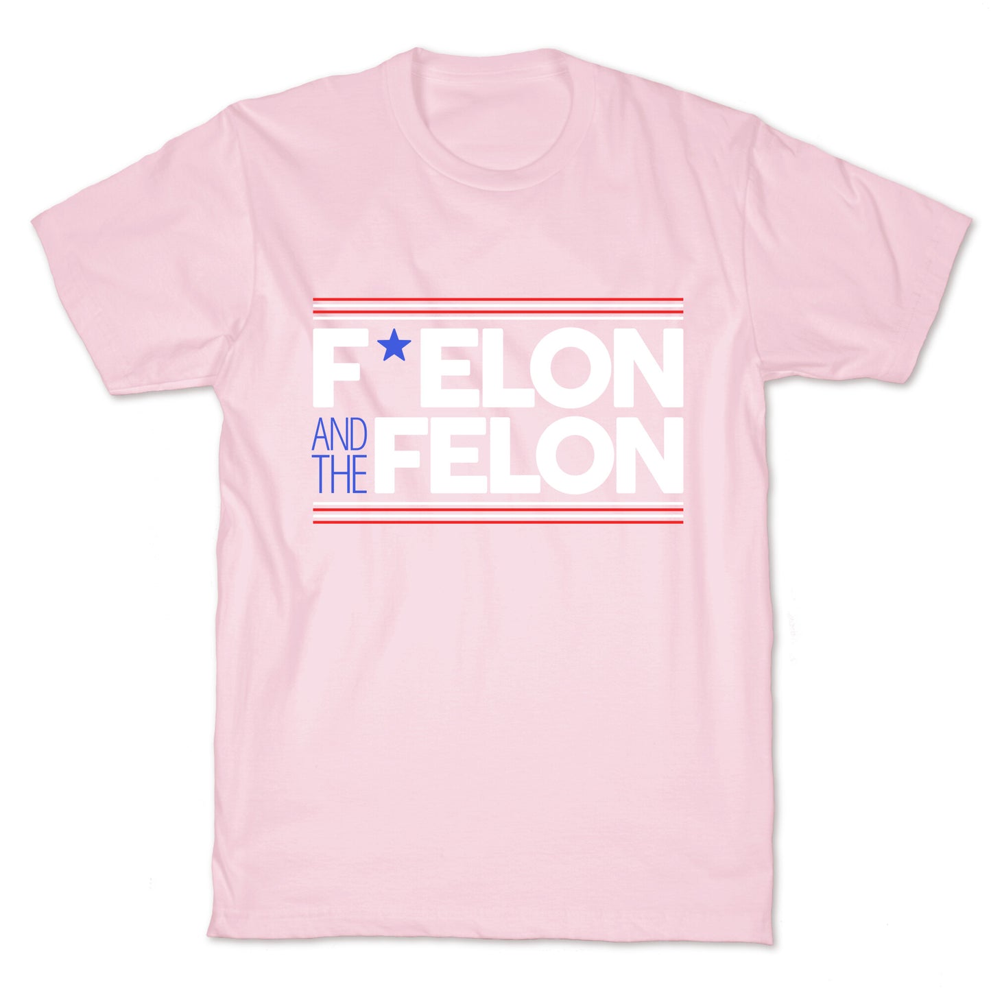 F Elon And The Felon T-Shirt
