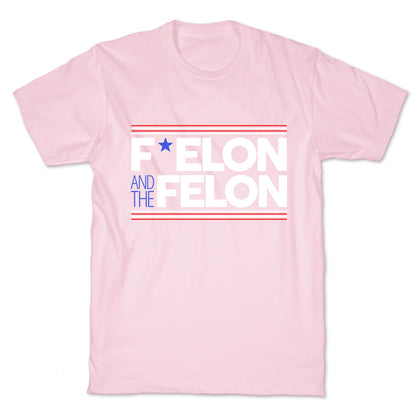 F Elon And The Felon T-Shirt