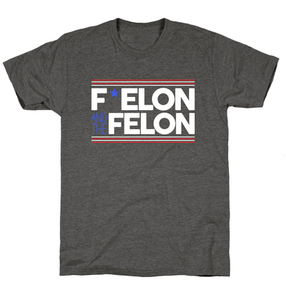 F Elon And The Felon Unisex Triblend Tee