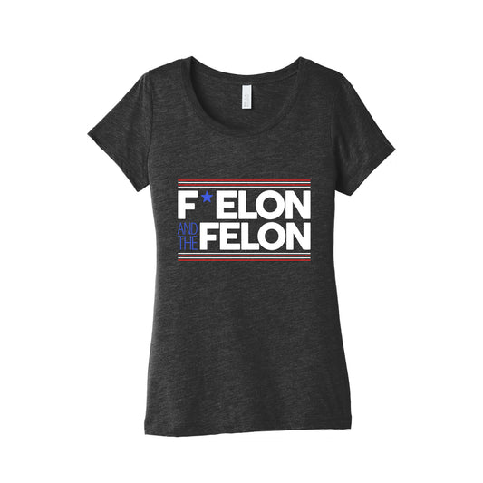 F Elon And The Felon Womens Triblend Tee