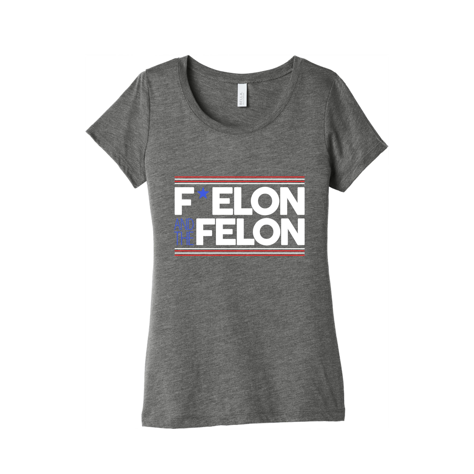 F Elon And The Felon Womens Triblend Tee