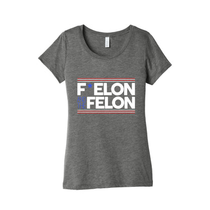 F Elon And The Felon Womens Triblend Tee