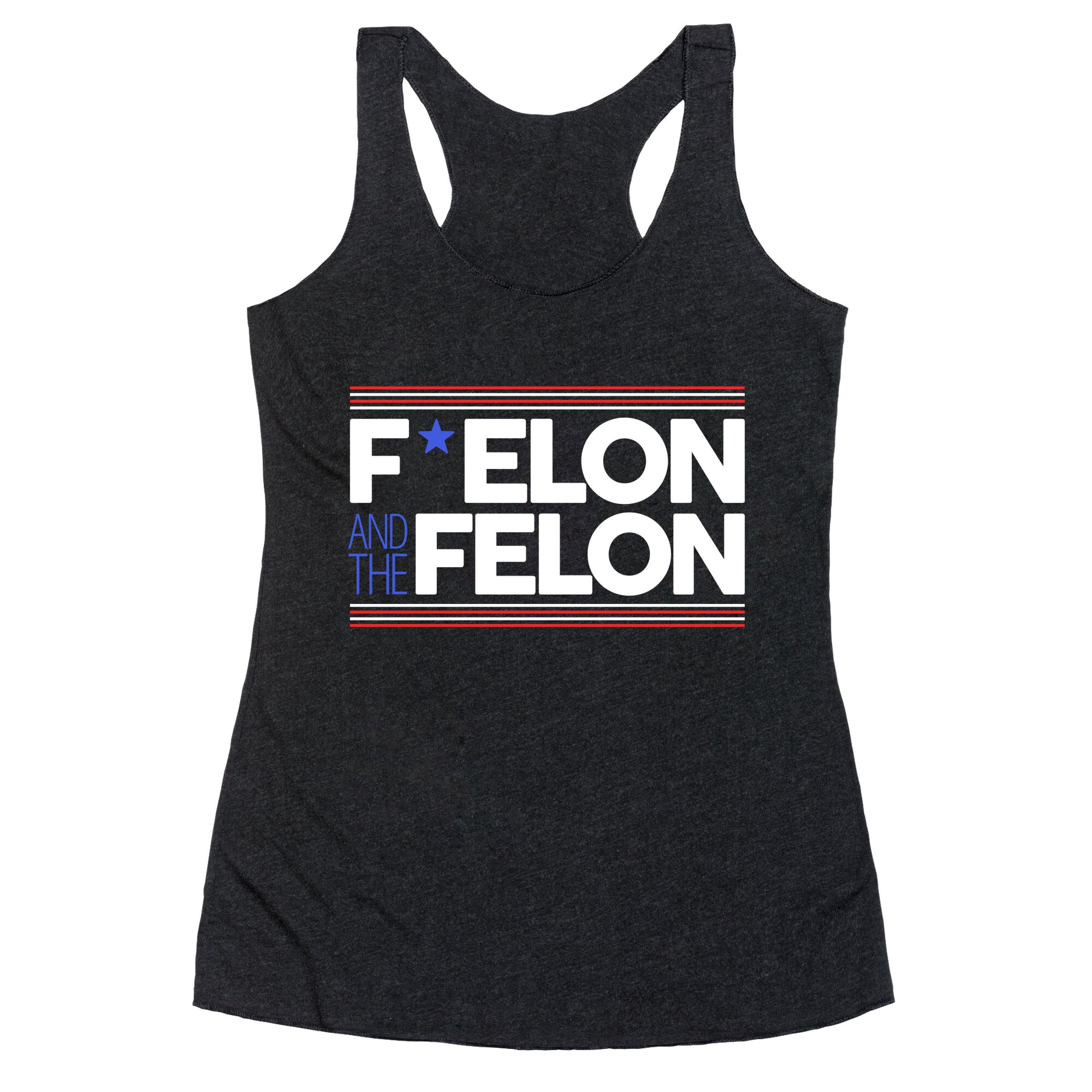 F Elon And The Felon Racerback Tank