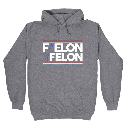 F Elon And The Felon Hoodie