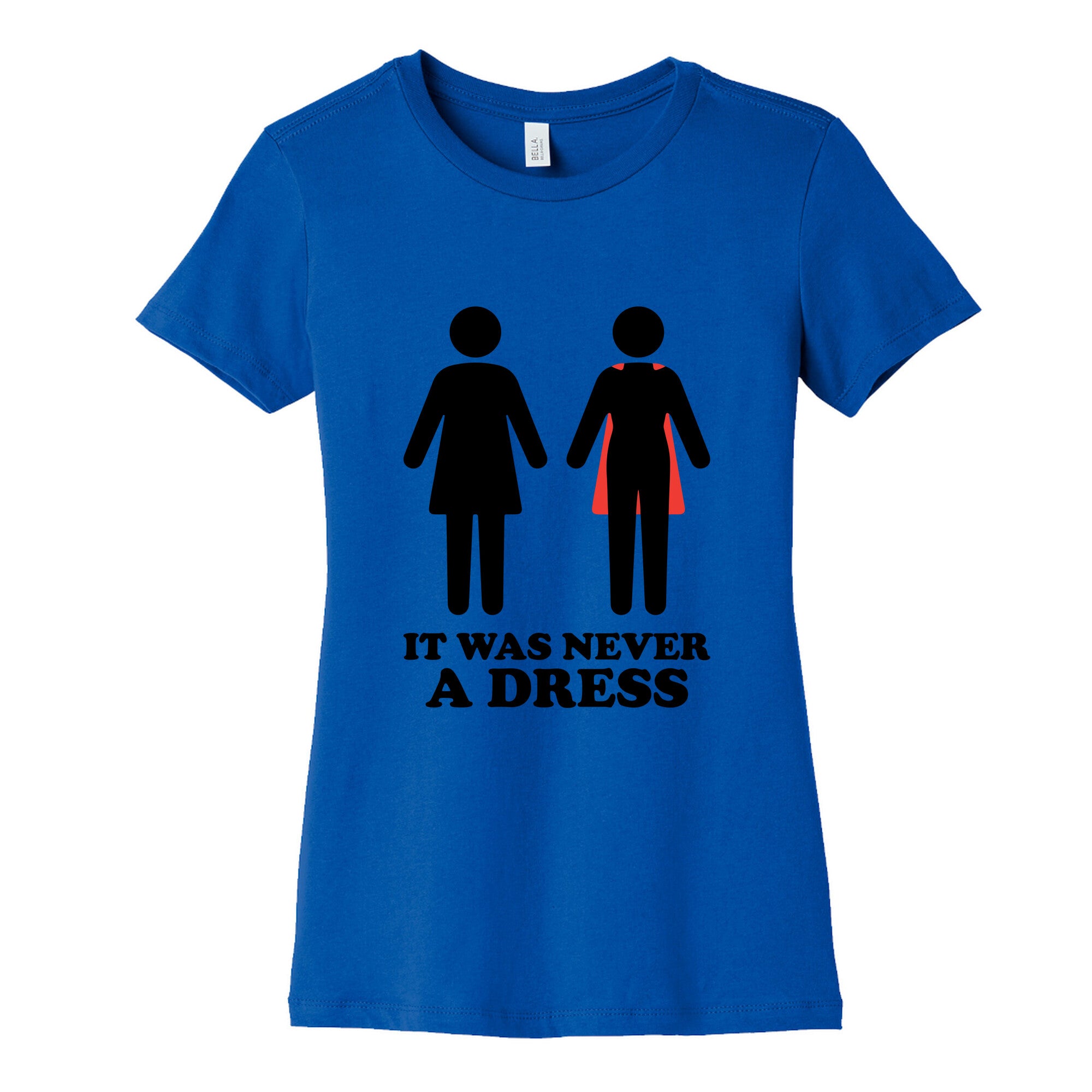 It Was Never A Dress Womens Cotton Tee