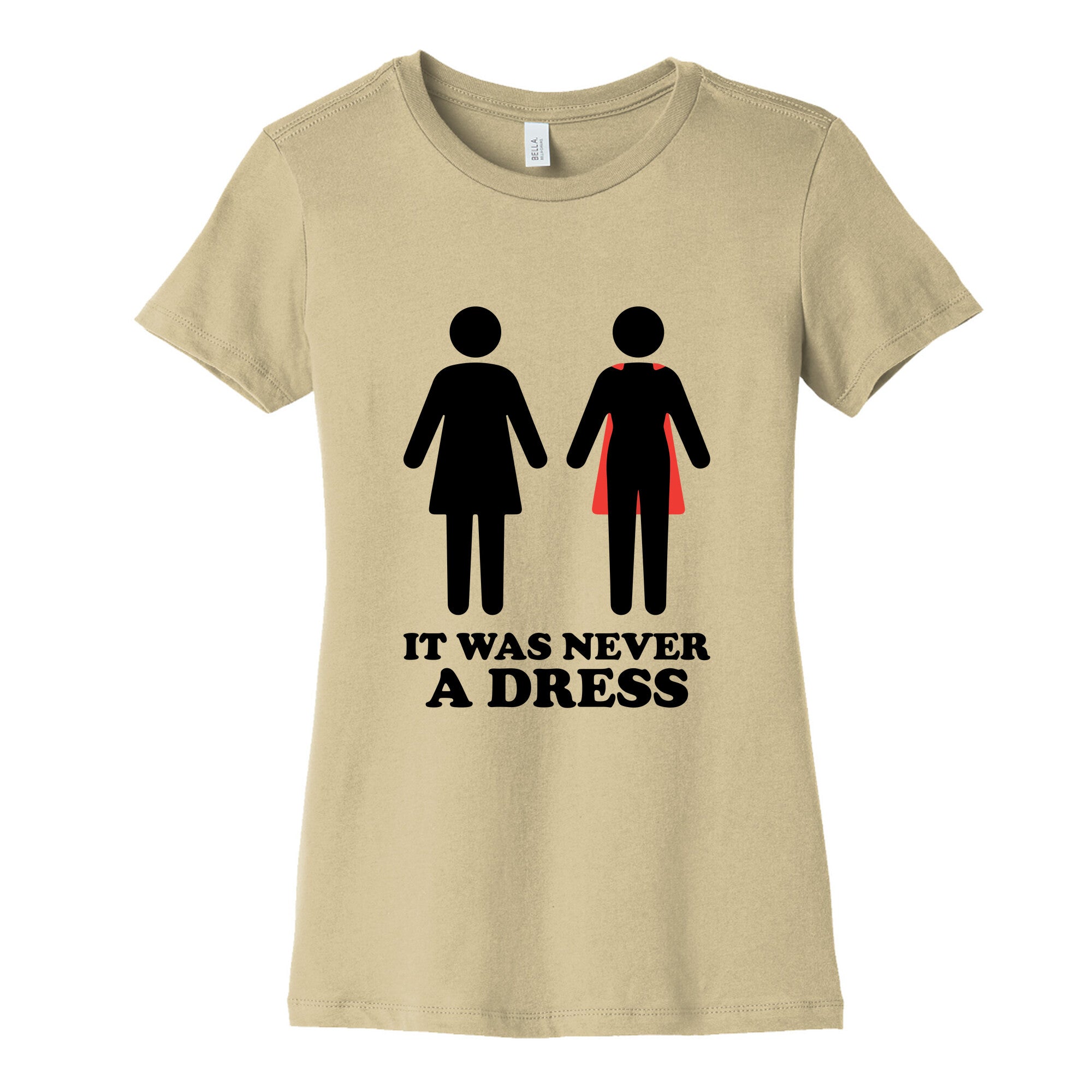 It Was Never A Dress Womens Cotton Tee