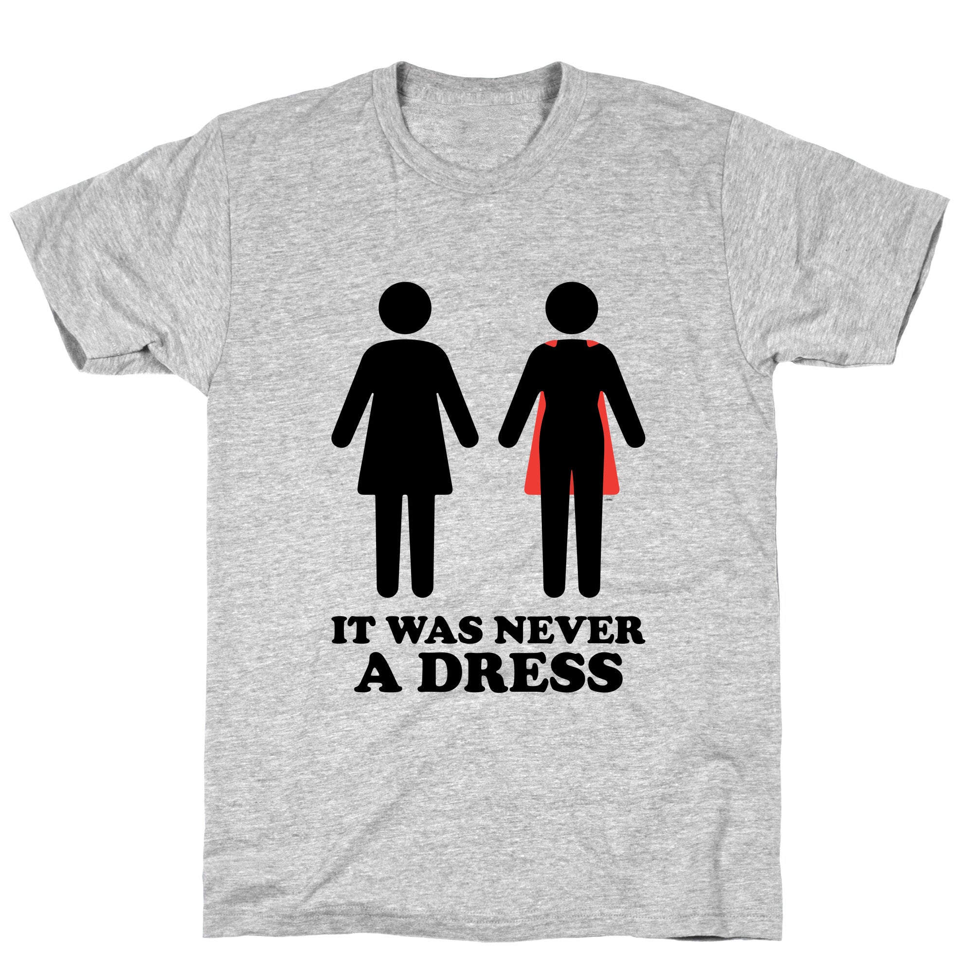 It Was Never A Dress T-Shirt