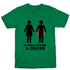 It Was Never A Dress T-Shirt