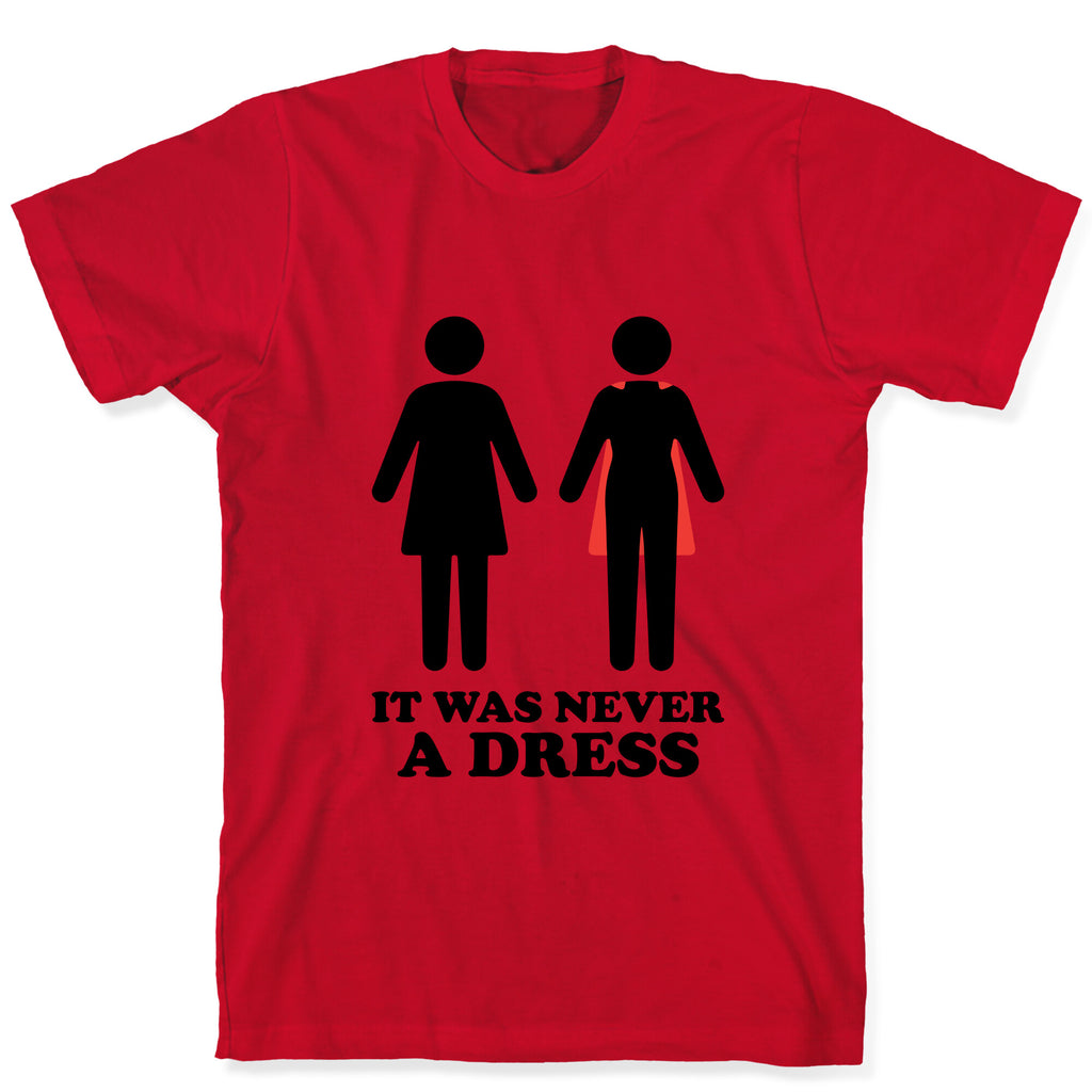 It Was Never A Dress T-Shirt