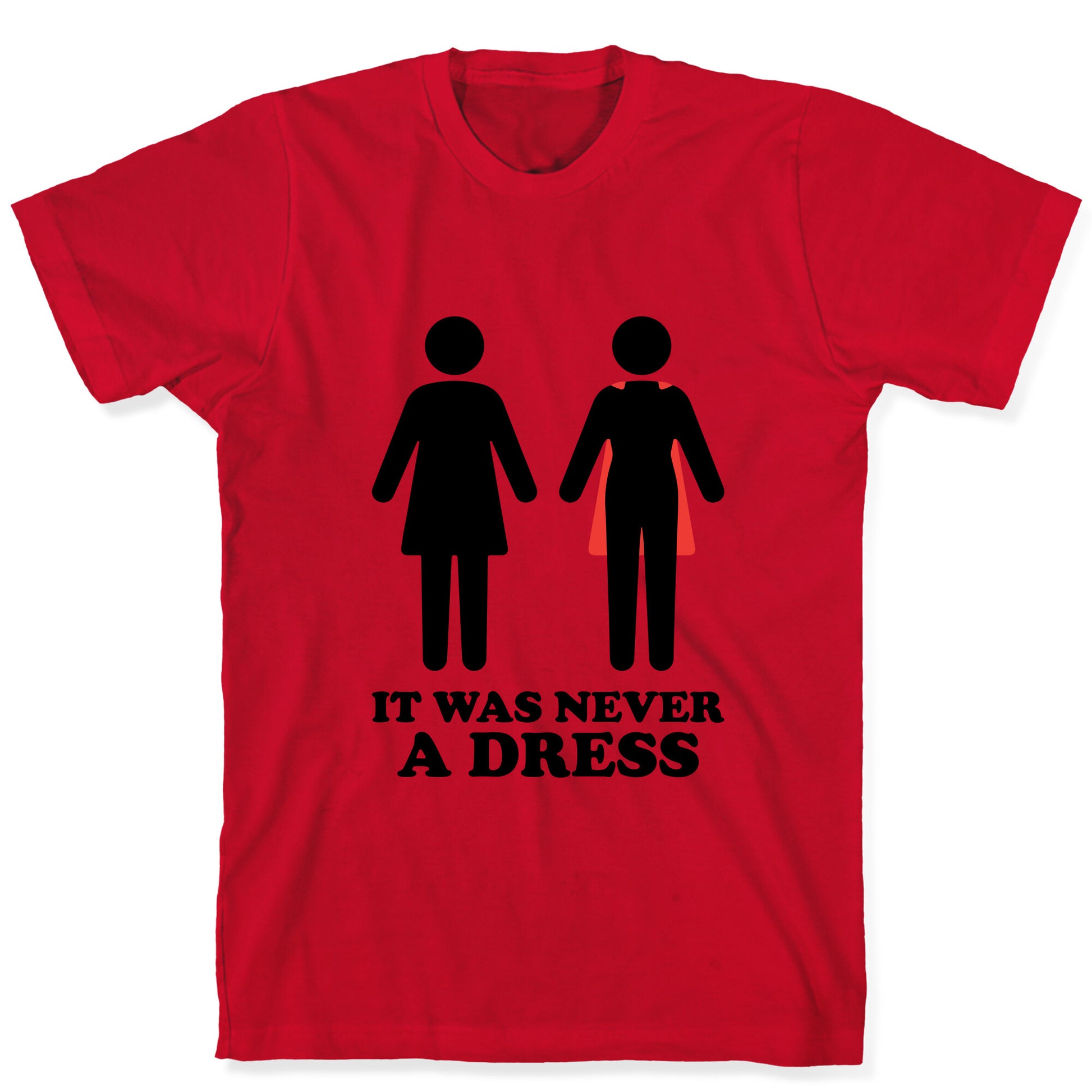 It Was Never A Dress T-Shirt