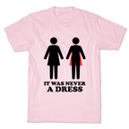 It Was Never A Dress T-Shirt