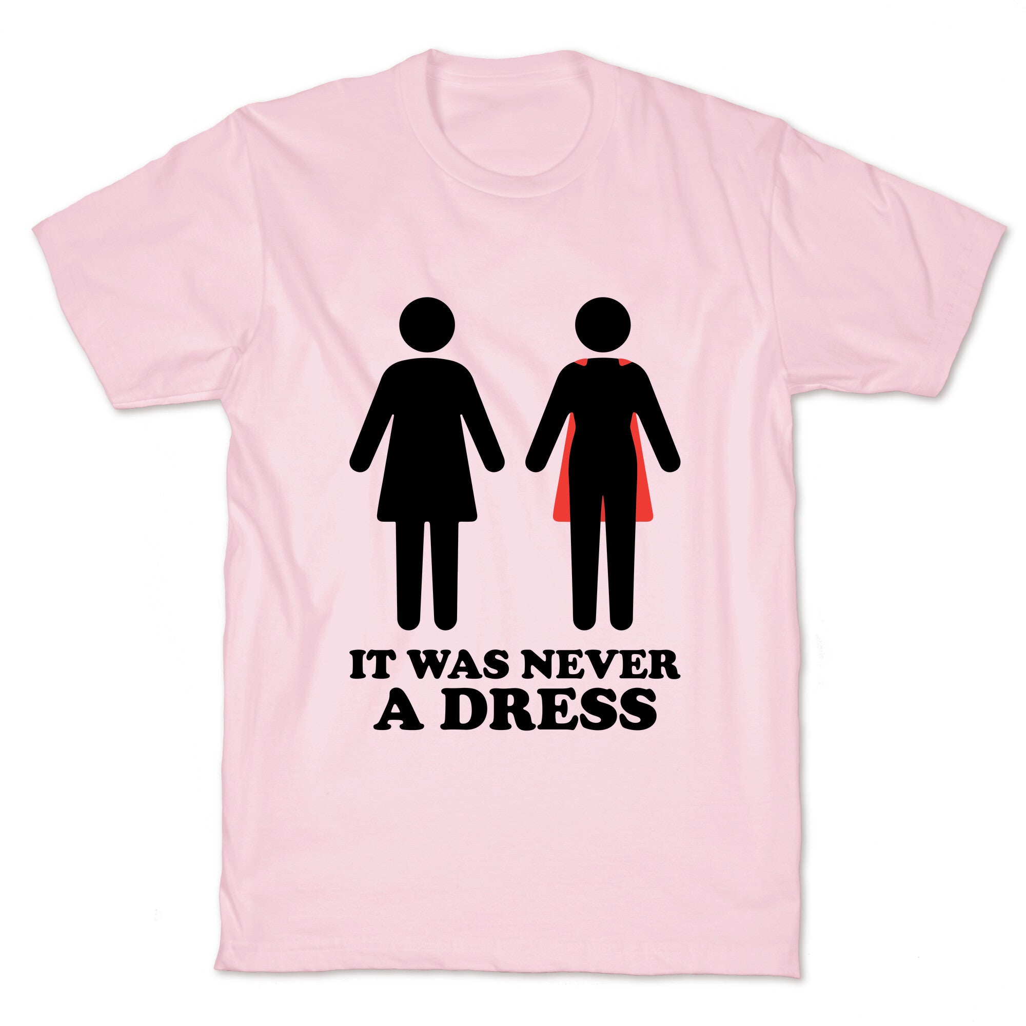It Was Never A Dress T-Shirt