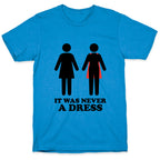 It Was Never A Dress T-Shirt