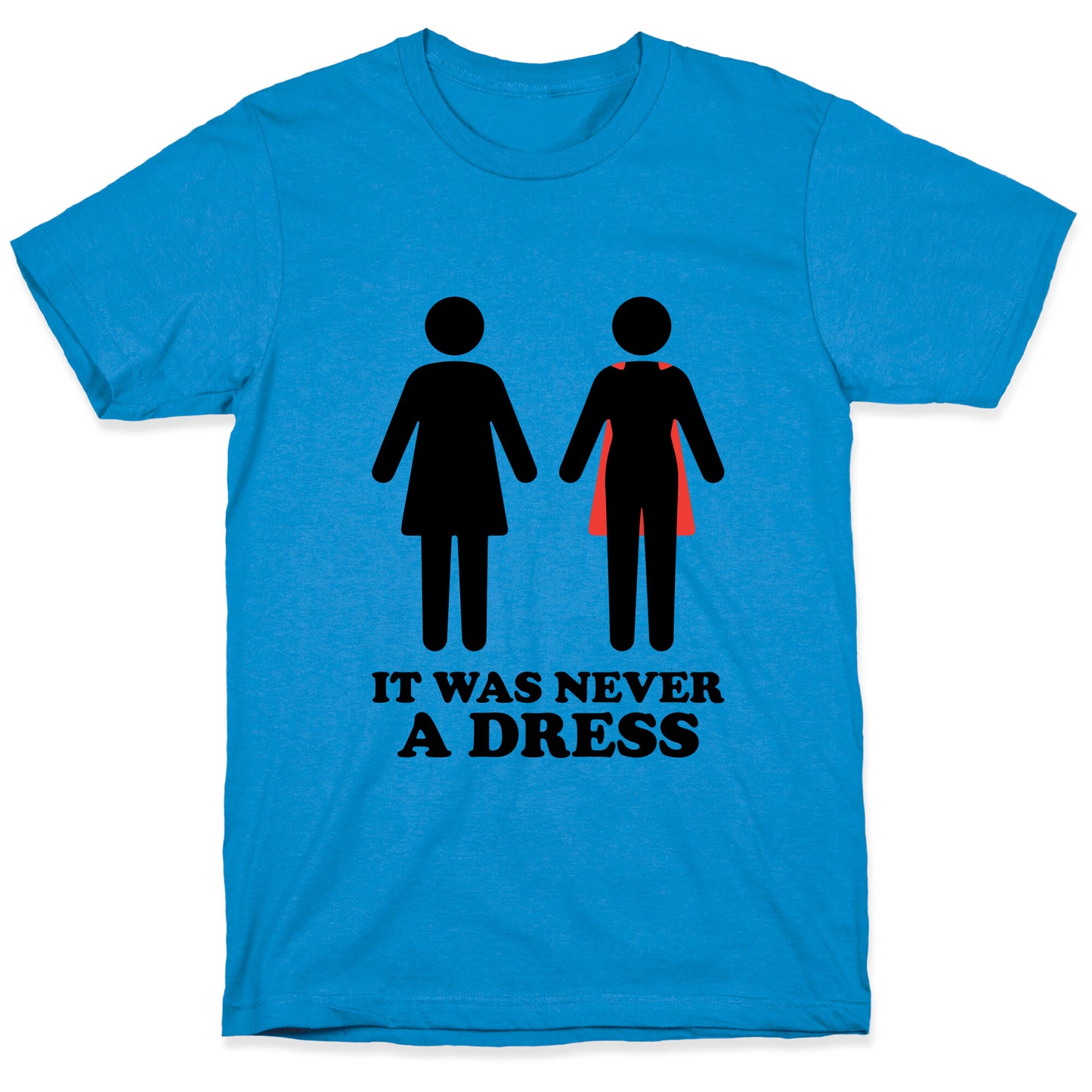 It Was Never A Dress T-Shirt