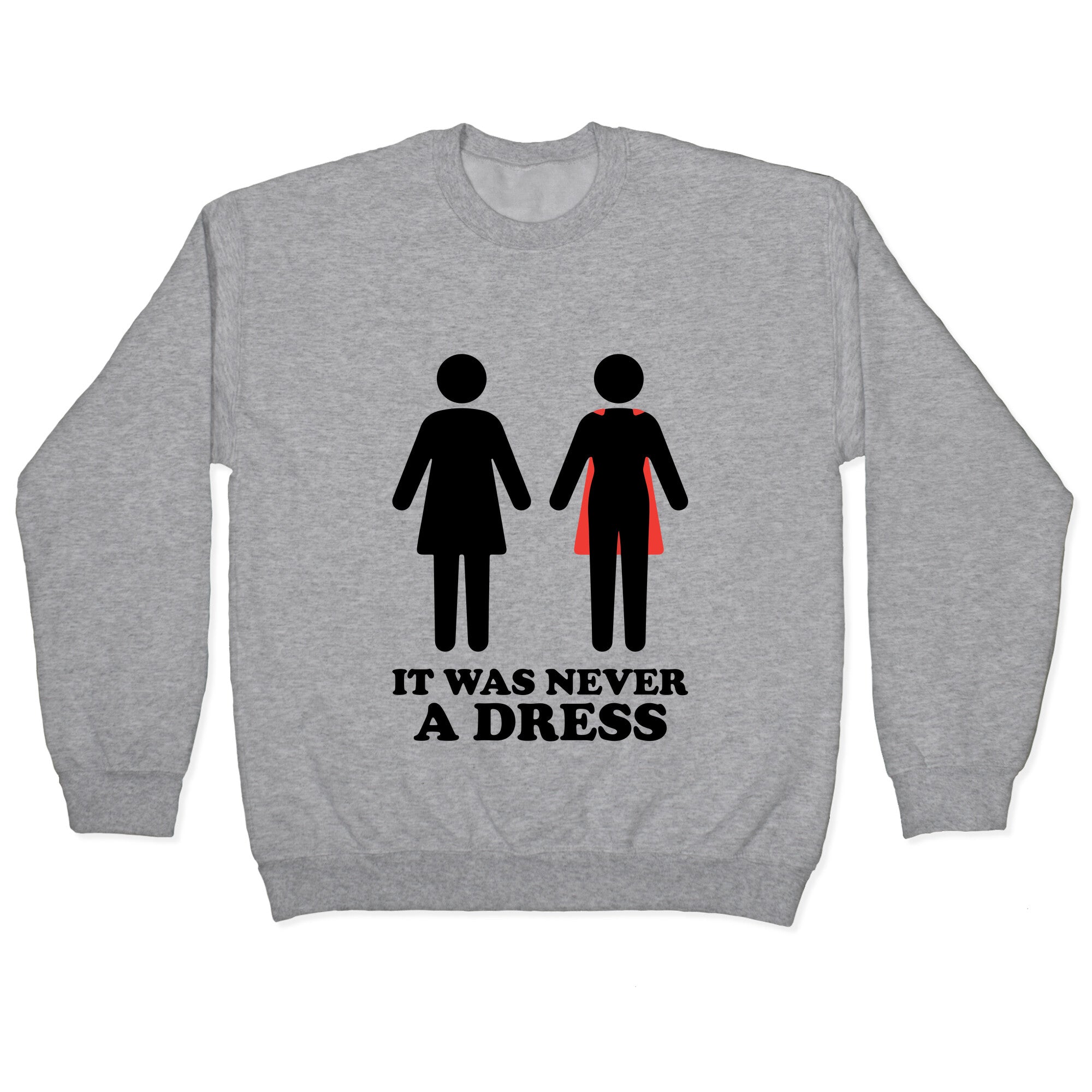 It Was Never A Dress Crewneck Sweatshirt