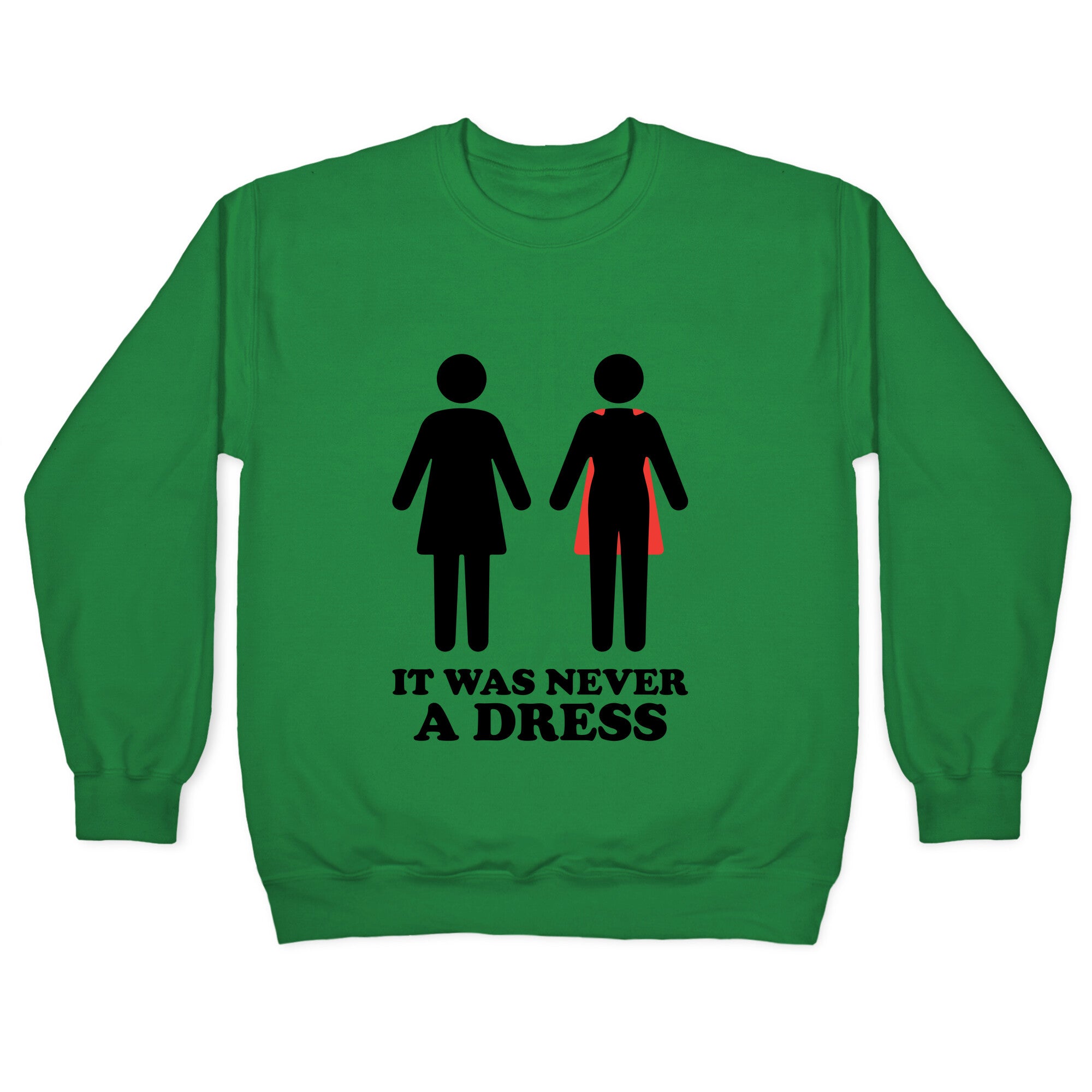 It Was Never A Dress Crewneck Sweatshirt