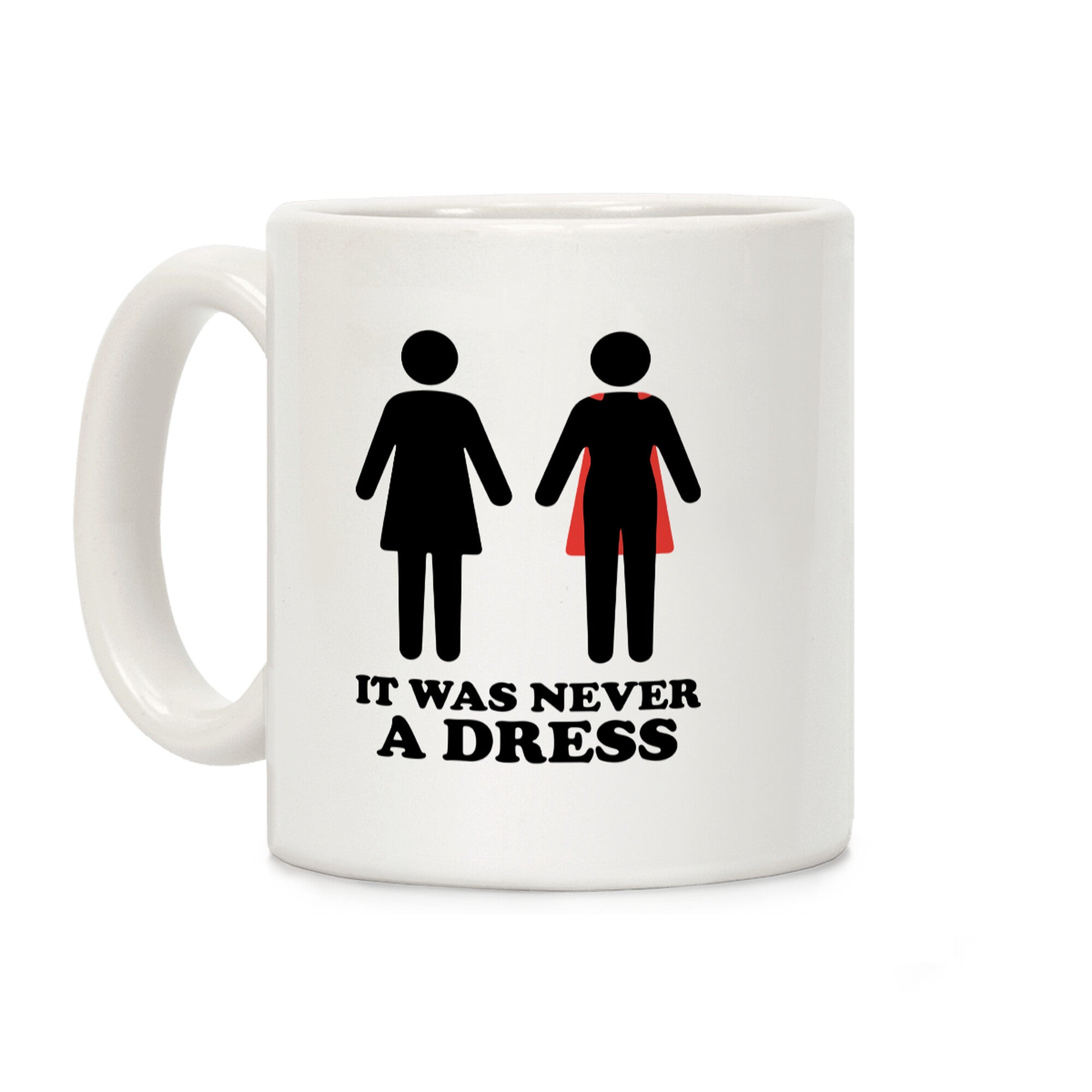 It Was Never A Dress Coffee Mug
