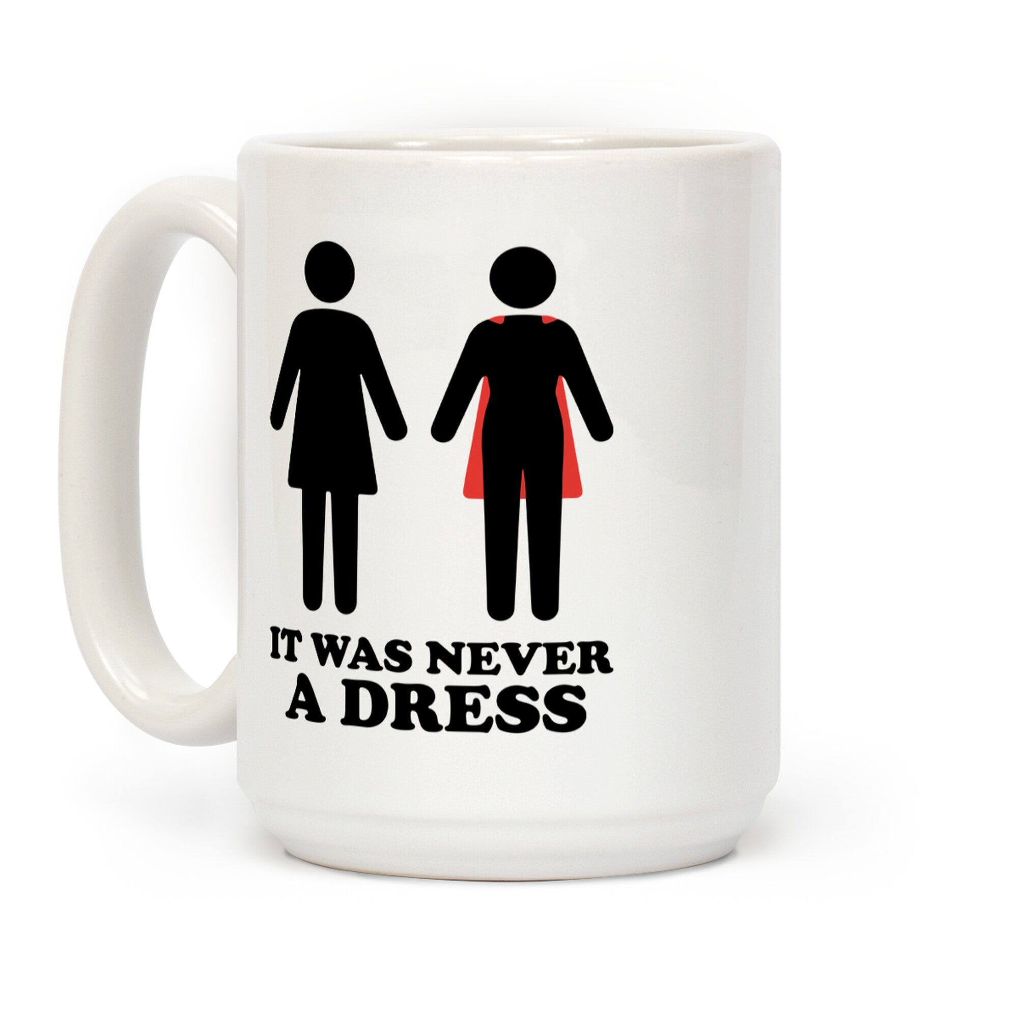 It Was Never A Dress Coffee Mug