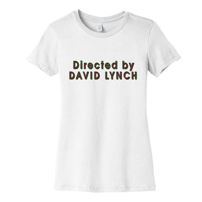 Directed by David Lynch Womens Cotton Tee