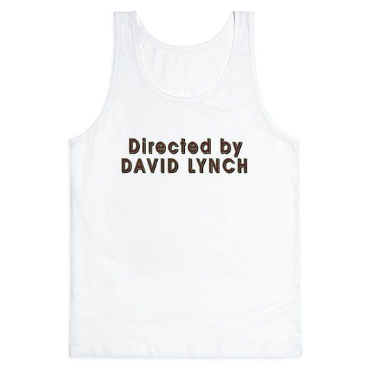 Directed by David Lynch Tank Top