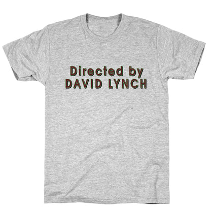 Directed by David Lynch T-Shirt