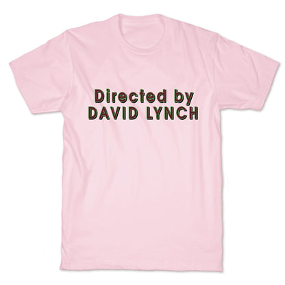 Directed by David Lynch T-Shirt