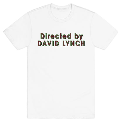 Directed by David Lynch T-Shirt