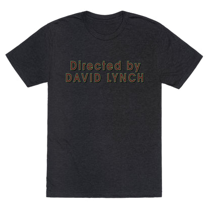 Directed by David Lynch Unisex Triblend Tee