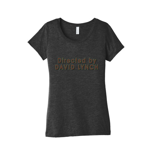 Directed by David Lynch Womens Triblend Tee