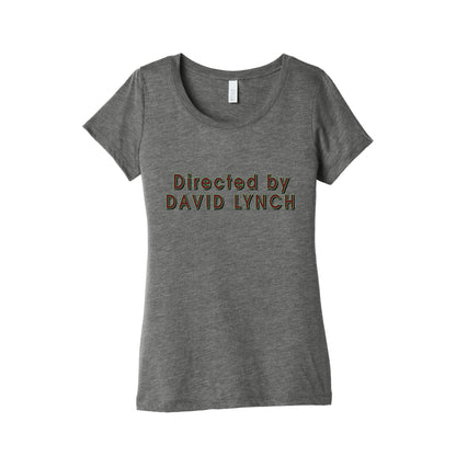 Directed by David Lynch Womens Triblend Tee