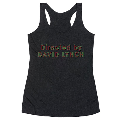 Directed by David Lynch Racerback Tank