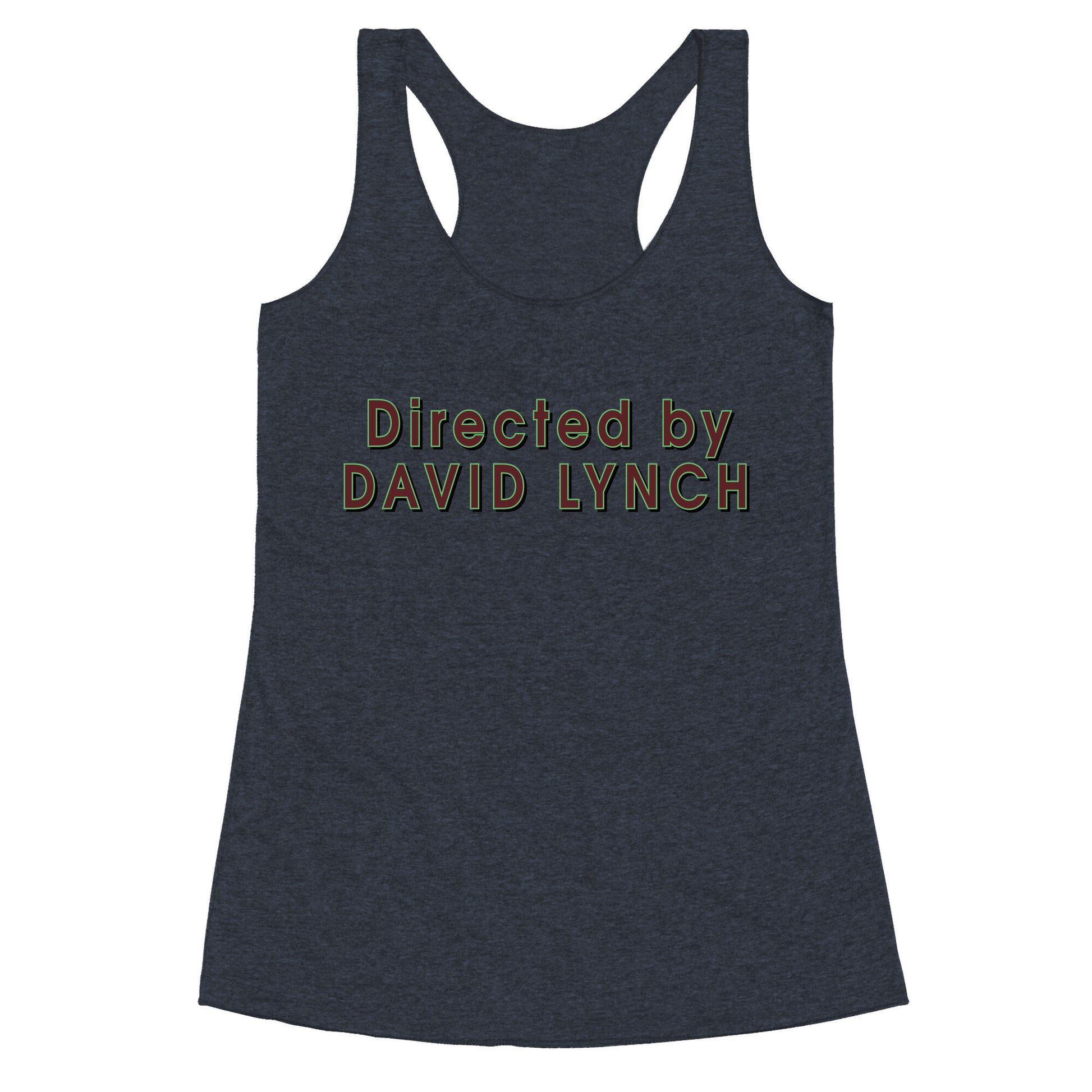 Directed by David Lynch Racerback Tank
